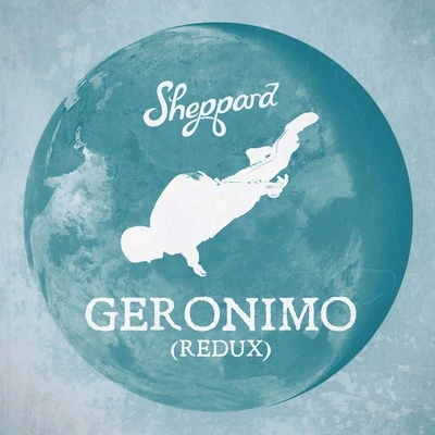 Geronimo (Redux) 专辑 Sheppard