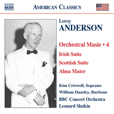 ANDERSON, L.: Orchestral Music, Vol. 4 - Irish SuiteScottish SuiteAlma MaterA Christmas Festival 專輯 BBC Concert Orchestra