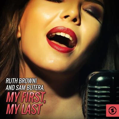 Ruth Brown Ruth Brown and Sam Butera, My First, My Last