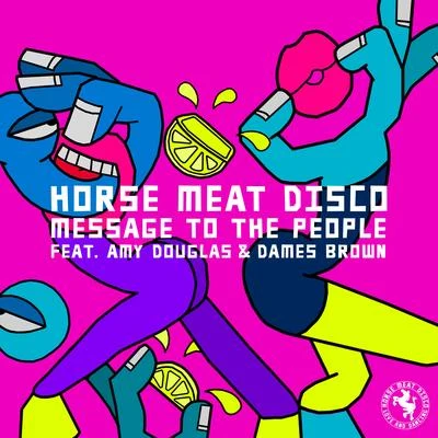 Message To The People (feat. Amy Douglas & Dames Brown) 專輯 Horse Meat Disco