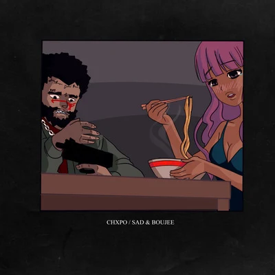 Sad and Boujee 專輯 Yanni Bravo/CHXPO