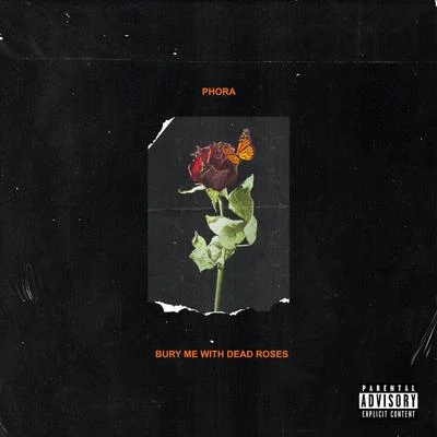 Bury Me With Dead Roses 专辑 Phora