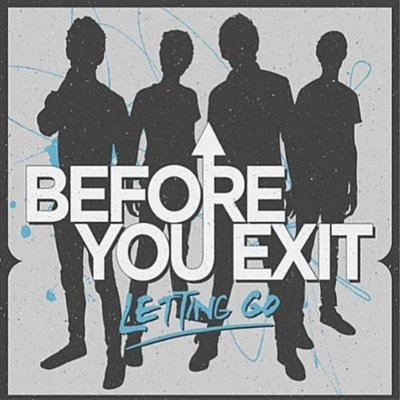 Before You Exit Letting Go