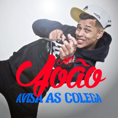 Avisa as Colega 專輯 Mc João