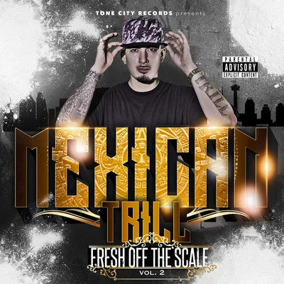 Fresh Off the Scale, Vol. 2 专辑 Mexican Trill/Compc