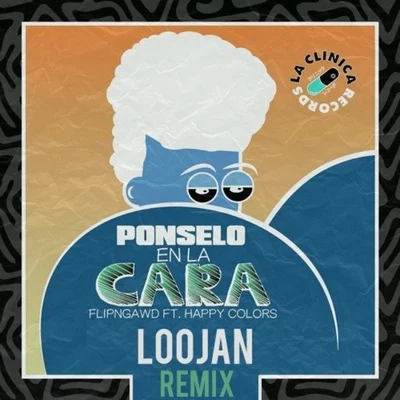 Ponselo En La Cara (LOOJAN Remix) 專輯 Loojan