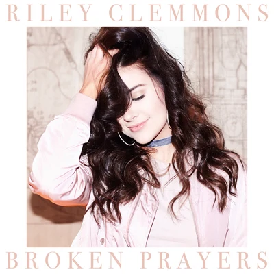 Broken Prayers 专辑 Riley Clemmons