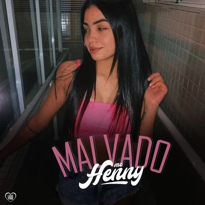 Malvado 专辑 MC Henny/Jefinho jp/Selo do Brega/Mc Lya