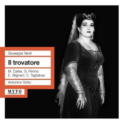 Antonino Votto VERDI, G.: Trovatore (Il) [Opera] (Tagliabue, Callas, Stignani, Milan La Scala Chorus and Orchestra, Votto) (1953)