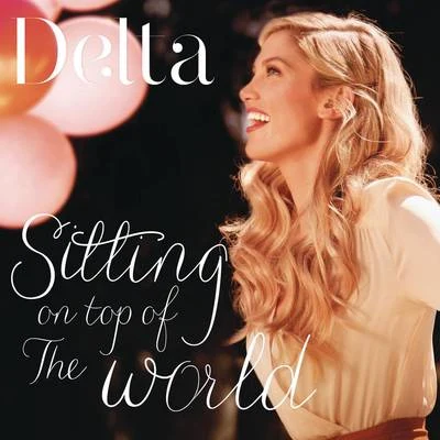 Sitting on Top of the World 專輯 Delta Goodrem