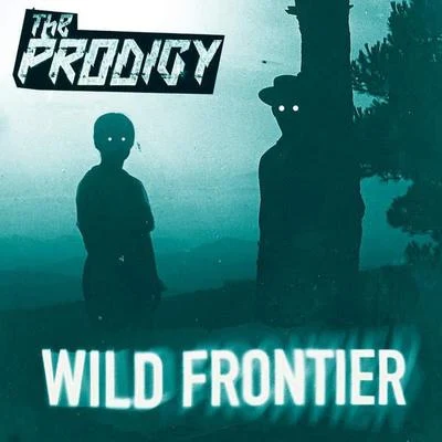 Wild Frontier (Remixes) 專輯 The Prodigy