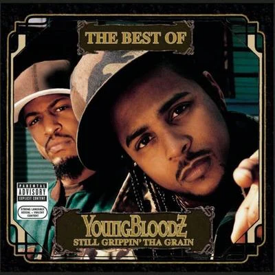 YoungbloodzNiveaLil Jon The Best Of YoungBloodZ: Still Grippin Tha Grain