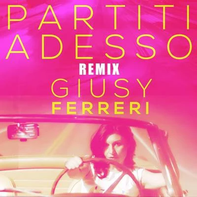 Giusy Ferreri Partiti adesso (Remix)