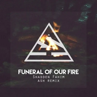 Funeral of Our Fire (Ash Remix) 專輯 Ash/Timmy Vegas