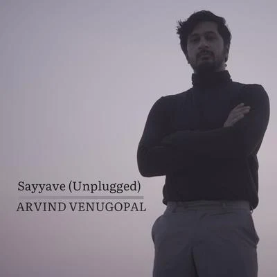 Sayyave Unplugged (feat. Gauri Sunil) 专辑 Ajith Mathew/Arvind Venugopal