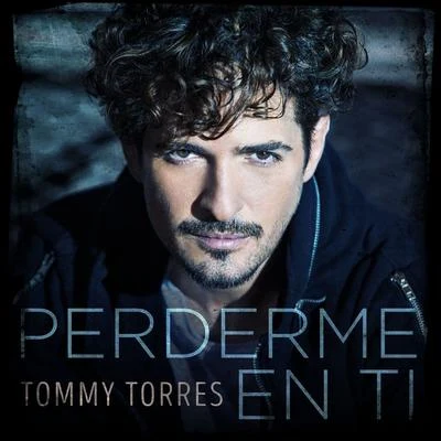 Perderme En Ti 專輯 Tommy Torres