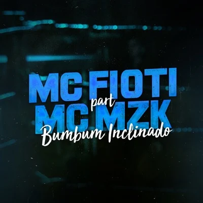 Bumbum Inclinado 专辑 Mc GS/MC Caio Kazzi/Mc Mzk