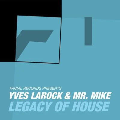 Yves Larock Legacy of House