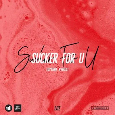 SUCKER FOR U (Dytone Remix) 專輯 Loé