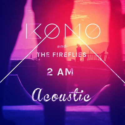 KONO 2 AM (Acoustic)