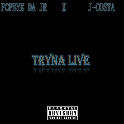 Tryna Live 專輯 King Joe/Popeye Da Jr/Megga Tym