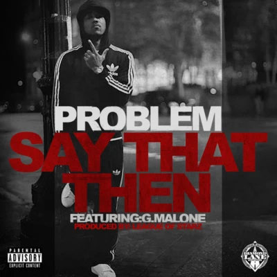 Say That Then - Single 專輯 Problem/Sage the Gemini/IamSu/Rich Homie/Trinidad Gangs