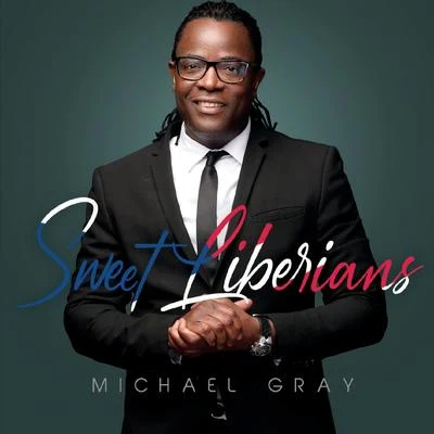 Sweet Liberians 專輯 Michael Gray