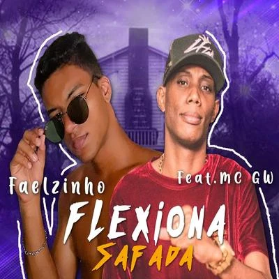 Flexiona Safada 专辑 Mc Gw/Mc Kalzin/MC Eidrian