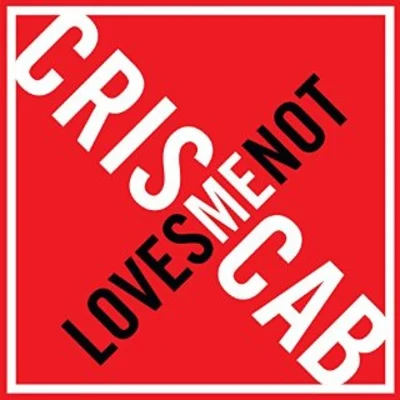 Cris Cab Love Me Not