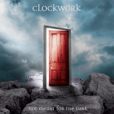 Not Meant for the Dark 专辑 Clockwork