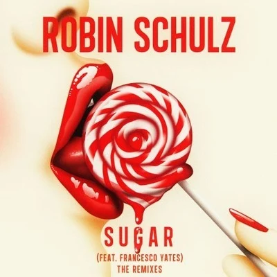 Robin Schulz Sugar (The Remixes)