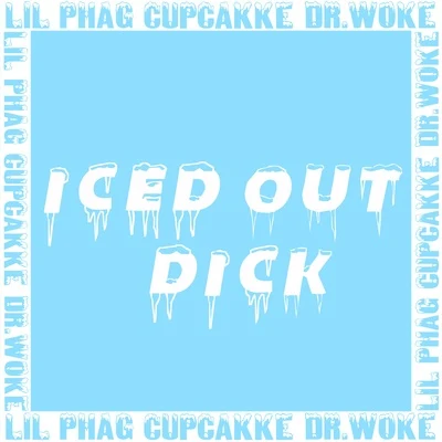 Iced Out **** 專輯 cupcakKe