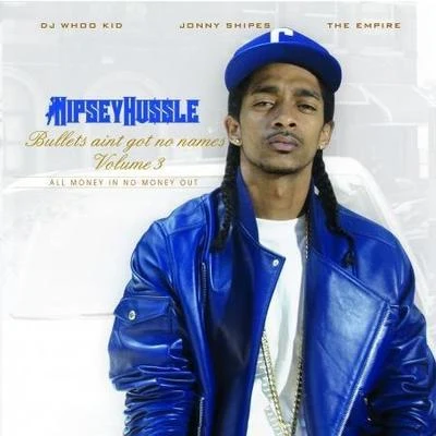 Bullets Aint Got No Names Vol. 3 專輯 Nipsey Hussle/Kirko Bangz