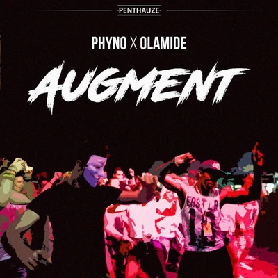 Augment (feat. Olamide) 專輯 Dj Kaywise/Phyno