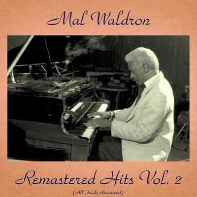 Remastered Hits Vol. 2 (All Tracks Remastered) 专辑 Mal Waldron