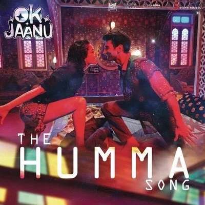 A.R. Rahman The Humma Song (From "OK Jaanu")