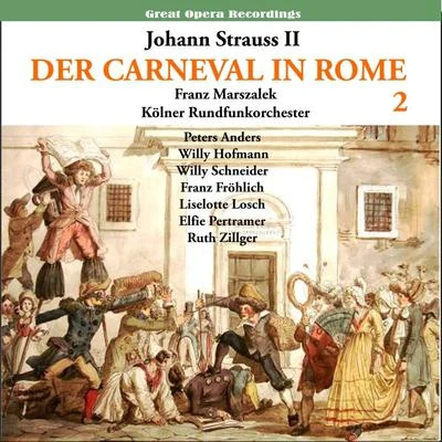 Kölner RundfunkchorLeonore KirschsteinHerbert SchernusJoseph KeilberthKölner Rundfunk Sinfonie OrchesterDonald Grobe Strauss II: Der Karneval in Rom (The Carnival in Rome) Operetta, Vol. 2 (1950)