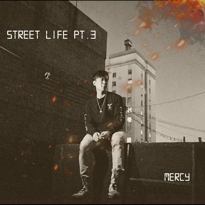 Street Life Pt3 专辑 Mercy/Kisos/黄金唱段/丸/Zha zhA