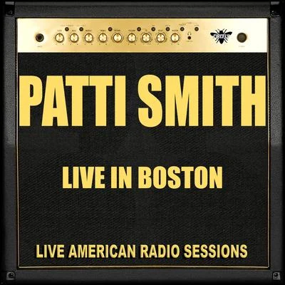 Live in Boston (Live) 專輯 Patti Smith