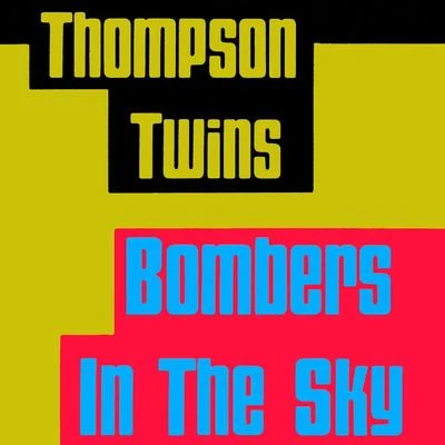 Bombers In the Sky 专辑 Thompson Twins