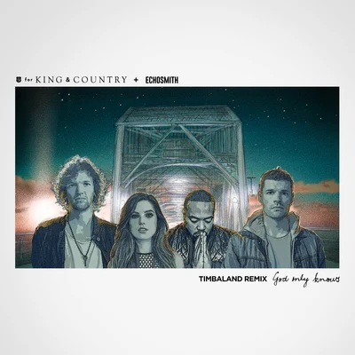 God Only Knows (Timbaland Remix) 專輯 For King & Country