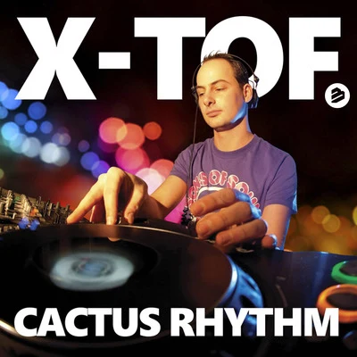 Cactus Rhythm 專輯 X-Tof