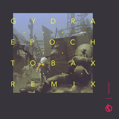 GydraCoppa Epoch (Tobax Remix)