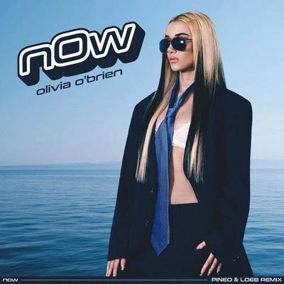 NOW (PINEO & LOEB Remix) 專輯 Olivia OBrien