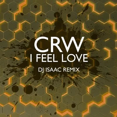 I Feel Love (DJ Isaac Remix) 專輯 CRW feat. VERONIKA/Veronika/CRW