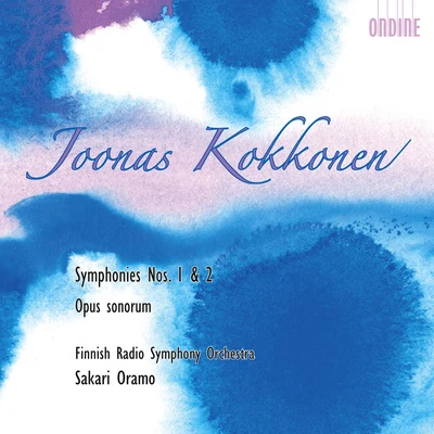 KOKKONEN, J.: Symphonies Nos. 1 and 2Opus sonorum (Finnish Radio Symphony, Oramo) 专辑 Hanna Pakkala/Irina Zahharenkova/Reijo Tunkkari/Ostrobothnian Chamber Orchestra/Takuya Takashima