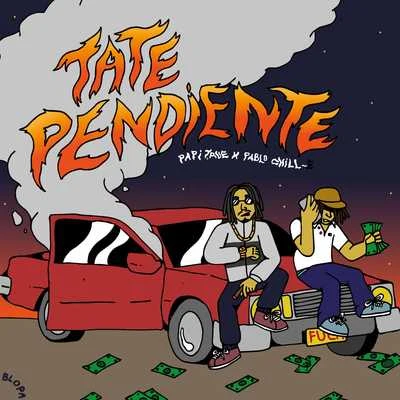 Tate Pendiente 专辑 Dafresito/ambeats/Papi Trujillo/Flaccosucio