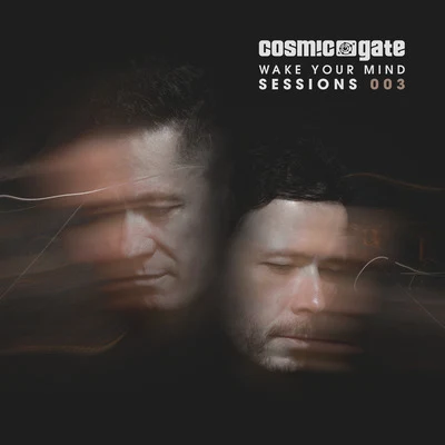 Wake Your Mind Sessions 003 (Continuous Mix) 專輯 Cosmic Gate/Moya Brennan/Olivia Sebastianelli/Takis/Kryder