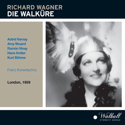 WAGNER, R.: Walküre (Die) (Varnay, Shuard, Vinay, Hotter, Böhme, Covent Garden Opera Chorus and Orchestra, Konwitschny) (1959) 專輯 Franz Konwitschny