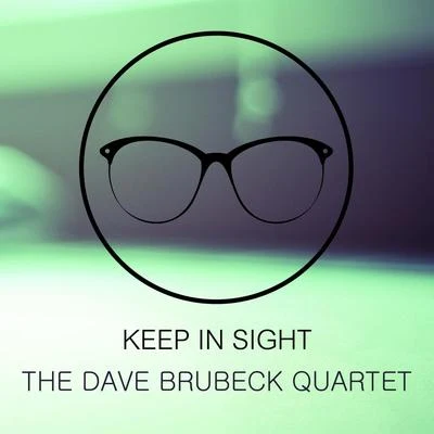 Keep In Sight 專輯 The Dave Brubeck Quartet/Dave Brubeck Quartet